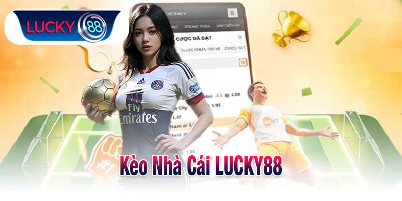 Kèo Nhà Cái LUCKY88